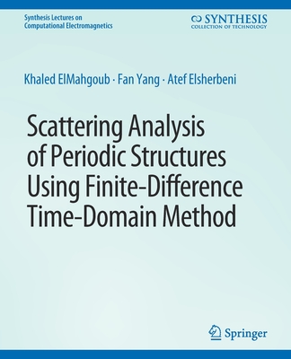 Scattering Analysis of Periodic Structures using Finite-Difference Time-Domain Method - ElMahgoub, Khaled, and Yang, Fan, and Elsherbeni, Atef