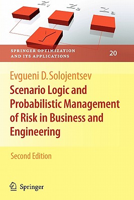 Scenario Logic and Probabilistic Management of Risk in Business and Engineering - Solojentsev, Evgueni D.