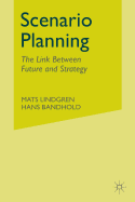 Scenario Planning: The Link Between Future and Strategy