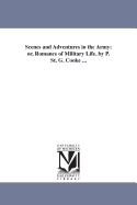 Scenes and Adventures in the Army: Or, Romance of Military Life. by P. St. G. Cooke ...