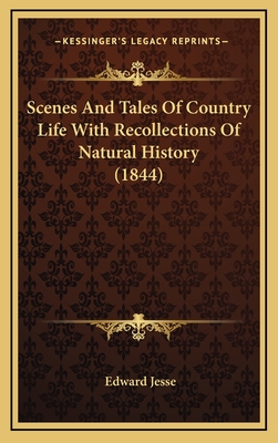 Scenes and Tales of Country Life with Recollections of Natural History (1844) - Jesse, Edward