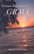 Scenes Beyond the Grave - Lindsay, Gordon