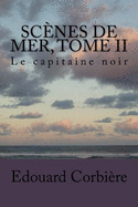 Scenes de mer, Tome II: Le capitaine noir