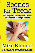 Scenes for Teens: 50 Original Comedy and Drama Scenes for Teenage Actors