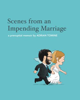 Scenes from an Impending Marriage: a prenuptial memoir - Tomine, Adrian