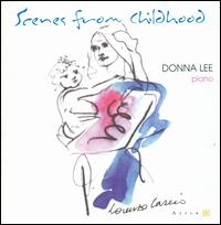 Scenes from Childhood - Donna Lee (piano)