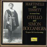 Scenes from Otello and Simon Boccanegra - Giovanni Martinelli (tenor); Helen Jepson (soprano); Herman Dreeben (tenor); Lawrence Tibbett (baritone);...