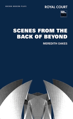 Scenes from the Back of Beyond - Oakes, Meredith