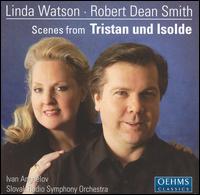 Scenes from Tristan und Isolde - Linda Watson (soprano); Martin Bruns (baritone); Robert Dean Smith (tenor); Slovak Radio Symphony Orchestra;...