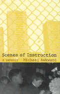 Scenes of Instruction: A Memoir