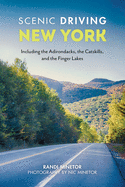 Scenic Driving New York: Including the Adirondacks, the Catskills, and the Finger Lakes
