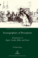 Scenographies of Perception: Sensuousness in Hegel, Novalis, Rilke, and Proust