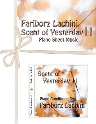 Scent of Yesterday 11: Piano Sheet Music - Lachini, Fariborz