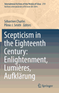 Scepticism in the Eighteenth Century: Enlightenment, Lumires, Aufklrung