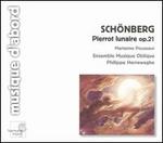 Schönberg: Pierrot lunaire op. 21