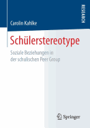 Schlerstereotype: Soziale Beziehungen in der schulischen Peer Group