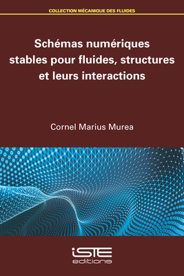 Sch?mas num?riques stables pour fluides, structures et leurs interactions - Murea, Cornel Marius