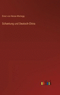 Schantung und Deutsch-China