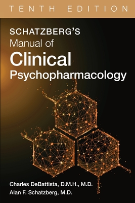 Schatzberg's Manual of Clinical Psychopharmacology - DeBattista, Charles, MD, and Schatzberg, Alan F, MD