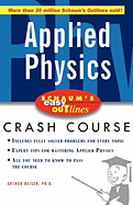 Schaum's Easy Outlines Applied Physics: Based on Schaum's Outline of Theory and Problems of Applied Physics (Third Edition)