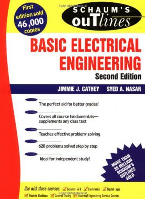 Schaum's Outline of Basic Electrical Engineering - Cathey, J J, and Nasar, Syed a