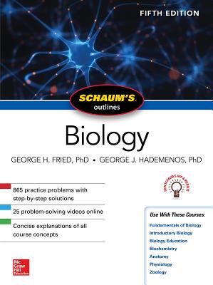 Schaum's Outline of Biology, Fifth Edition - Fried, George H, and Hademenos, George J
