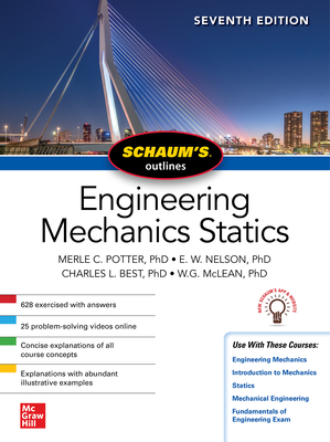 Schaum's Outline of Engineering Mechanics: Statics, Seventh Edition - Potter, Merle C, and Nelson, E W, and Best, Charles L
