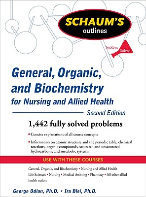 Schaum's Outline of General, Organic, and Biochemistry for Nursing and Allied Health - Odian, George, and Blei, Ira