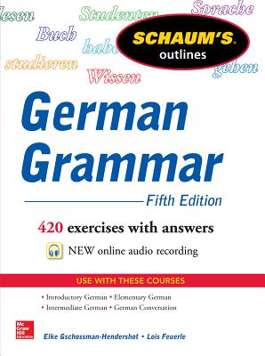 Schaum's Outline of German Grammar - Gschossmann-Hendershot, Elke, and Feuerle, Lois