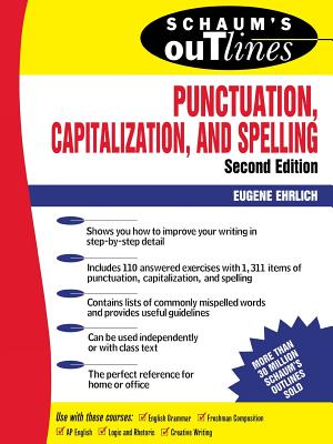 Schaum's Outline of Punctuation, Capitalization & Spelling - Ehrlich, Eugene