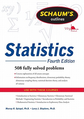 Schaums Outline of Statistics, Fourth Edition - Spiegel, Murray, and Stephens, Larry