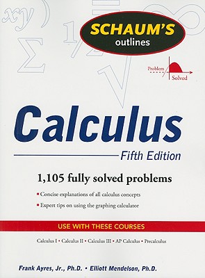 Schaum's Outlines: Calculus - Ayres, Frank, Jr., PhD, and Mendelson, Elliott
