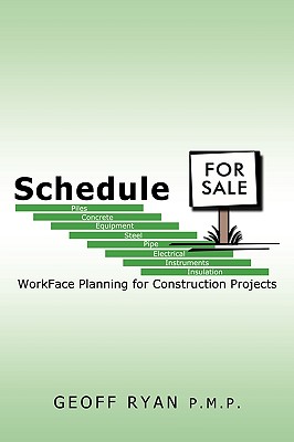 Schedule for Sale: WorkFace Planning for Construction Projects - Ryan P.M.P., Geoff