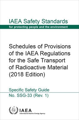 Schedules of Provisions of the IAEA Regulations for the Safe Transport of Radioactive Material (2018 Edition) - International Atomic Energy Agency