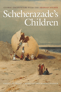 Scheherazade's Children: Global Encounters with the Arabian Nights