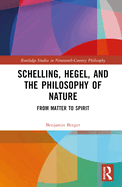 Schelling, Hegel, and the Philosophy of Nature: From Matter to Spirit