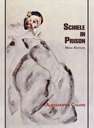 Schiele in Prison: New Edition