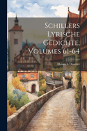 Schillers Lyrische Gedichte, Volumes 61-64