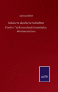 Schillers smtliche Schriften: Fnfter Teil Erster Band: Dom Karlos, Wortverzeichnis