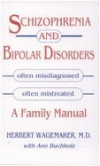 Schizophrenia & Bipolar Disease: Often Misdiagnosed, Often Mistreated