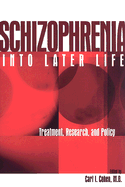 Schizophrenia Into Later Life: Treatment, Research, and Policy