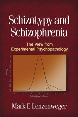 Schizotypy and Schizophrenia: The View from Experimental Psychopathology - Lenzenweger, Mark F, PhD