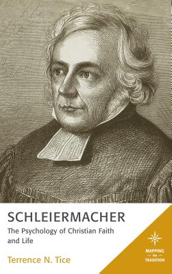 Schleiermacher: The Psychology of Christian Faith and Life - Tice, Terrence N