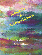 Schlemitz: 75 Kurzgeschichten