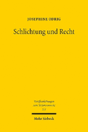 Schlichtung und Recht: Das Streitschlichtungsverfahren zwischen Privatautonomie und Gesetzesrecht