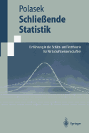 Schlie?ende Statistik: Einf?hrung in Die Sch?tz-Und Testtheorie F?r Wirtschaftswissenschaftler