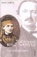 Schliemann Und Sophia: Eine Liebesgeschichte