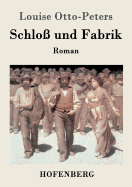 Schlo? und Fabrik: Roman