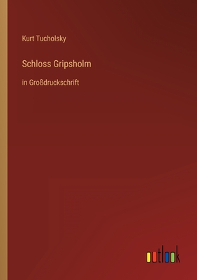 Schloss Gripsholm: in Gro?druckschrift - Tucholsky, Kurt