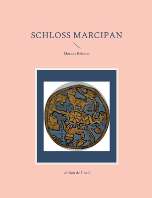 Schloss Marcipan - Behmer, Marcus, and Dpp, Hans-J?rgen (Editor)